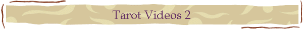 Tarot Videos 2
